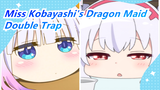 [Miss Kobayashi's Dragon Maid] Double Trap