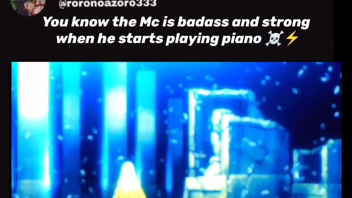 You know the Mc is badass and strong when he starts playing piano