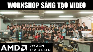 Workshop Sáng Tạo Nội Dung Video | AMD CREATIVE BOOST