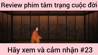 Review phim tâm trạng cuộc đời hãy xem và cảm nhận #23