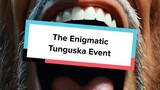 The Enigmatic Tunguska Event