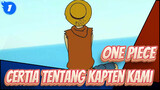 [One Piece] Certia Tentang Kapten Kami_1