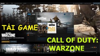 Hướng dẫn tải và cài đặt game Call Of Duty: Warzone - Tựa game fps sinh tồn hot nhất 2020