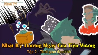 Nhật Ký Thường Ngày Của Tiên Vương Phần 2 Tập 2 - Thời gian đau khổ