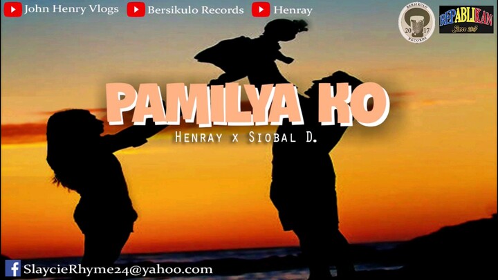 Pamilya ko - Henray Ft. Siobal D. of Repablikan Syndicate (Prod.by. Repablikan Beats)