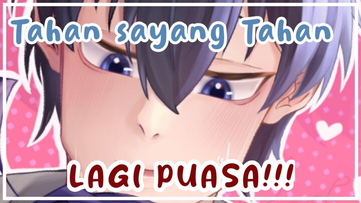 TAHAN SAYANG! KITA LAGI PUASA!!!!