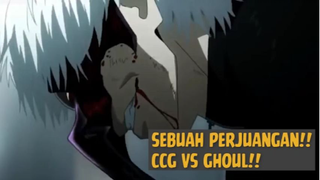 Sebuah Perjuangan, CCG vs Ghoul❗❗