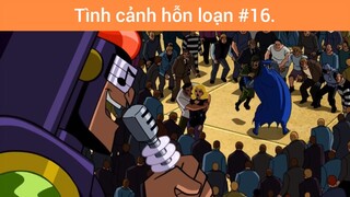 Tình cảnh hỗn loạn p16