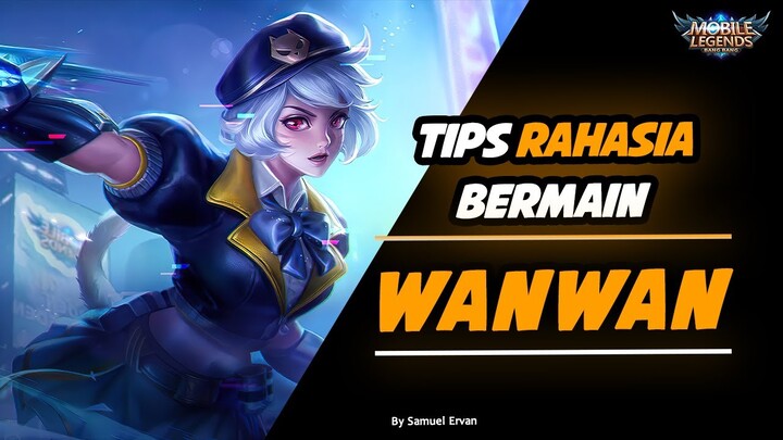 TIPS RAHASIA BERMAIN WANWAN! BUILD TERSAKIT & CARA OPEN ULTI DENGAN CEPAT - Mobile legends