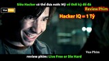 Hacker IQ 1 Tỷ đưa nước Mỹ về Thời Kỳ Đồ Đá - review phim Die Hard 4