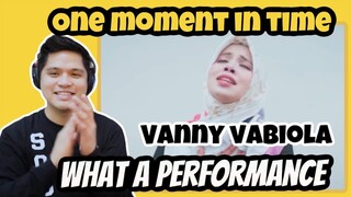 ONE MOMENT IN TIME - WHITNEY HOUSTON COVER BY VANNY VABIOLA || REACTION