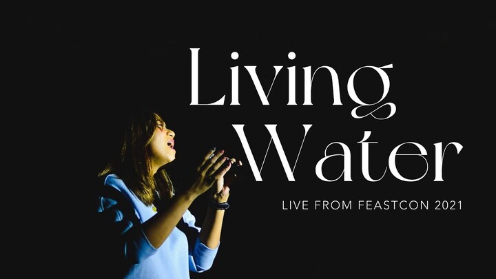 Feast Worship - Living Water (Live from FeastCon 2021)