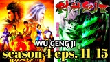 WU GENG JI season 4 eps. 11-15 sub Indonesia