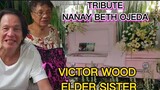 TRIBUTE FOR NANAY BETH | VICTOR WOOD ELDER SISTER #PassedawayYearafterVictorWoodDeath