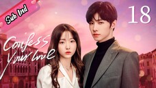 Confess Your love Ep18 Sub Ind