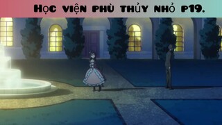 Học viện phù thủy nhỏ p19