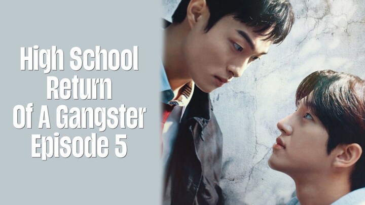 Episode 5 | High School Return Of A Gangster | English Subbed