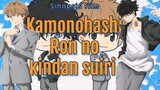 Kisah 2 detektif hebat. Sinopsis film anime "Kamonohashi Ron no kindan suiri".