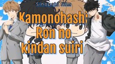 Kisah 2 detektif hebat. Sinopsis film anime "Kamonohashi Ron no kindan suiri".