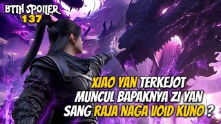 Xiao Yan Terkejot Muncul Bapaknya Zi Yan Sang Raja Naga Void Kuno ? - Battle Throught The Heaven 137