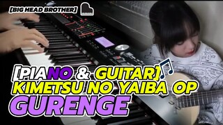 [Big Head Brother] [Piano & Guitar] Kimetsu no Yaiba OP - Gurenge