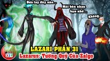 Câu Chuyện Lazari Phần 31: Trạm Chán Lazarus - Tướng Quỷ Của Zalgo Và Cái Kết Bất Ngờ