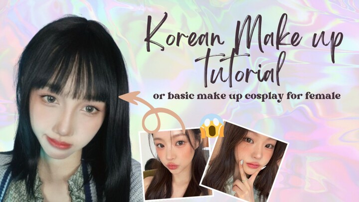 Tutorial Makeup Korean bisa juga buat cosplay pemula 💘