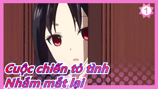 Cuộc chiến tỏ tình| Khi Kaguya-sama nhắm mắt lại_1