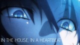 In the House, In a Heartbeat [AMV] - H.O.T.D. -「Anime MV」