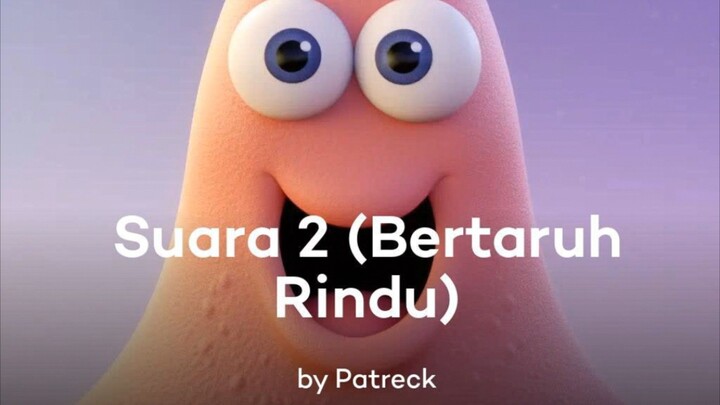 Bertaruh Rindu (Suara 2) Versi Patrick 😱