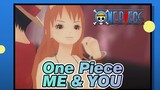 [One Piece]Nami｜ME＆YOU
