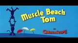 Tom & Jerry S04E24 Muscle Beach Tom