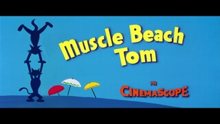 Tom & Jerry S04E24 Muscle Beach Tom