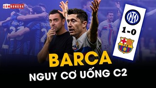 THUA ĐAU PHÚT CHÓT, BARCA ĐỐI MẶT NGUY CƠ XUỐNG CÚP C2