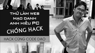 Thử làm web mạo danh anh Hiếu PC nhưng siêu khó hack - Hack cùng Code Dạo