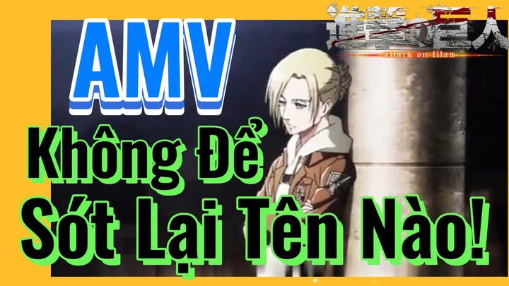 [Đại Chiến Titan] AMV | Không Để Sót Lại Tên Nào!