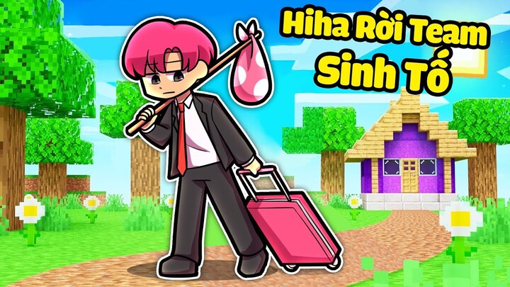 HIHA QUYẾT ĐỊNH RỜI LÀNG XÓA BỎ HẾT MỌI THỨ TRONG MINECRAFT*HIHA RỜI SINH TỐ TEAM 😭🥺