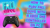 How to Play Fall Guys - Xbox One Controller on Windows 10 PC (Wired or Wireless)