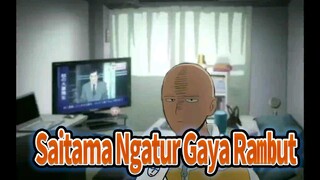 Saitama Lagi Ngatur Gaya Rambutnya