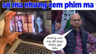 Khi bạn xem phim ma nhưng sợ ma- Top bình luận hài hước bá đạo Face Book.