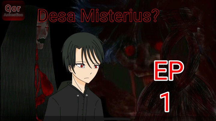 Desa Misterius?  [EPISODE 1]