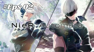 Nier: Automata Ver1.1a (Eps 02) Sub Indo