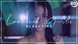 [8D]BLACKPINK - LOVESICK GIRLS | BASS BOOSTED CONCERT EFFECT | USE HEADPHONES 🎧