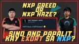 SINO KUKUNIN NG NXP? NXP GREED OR NXP HAZE?