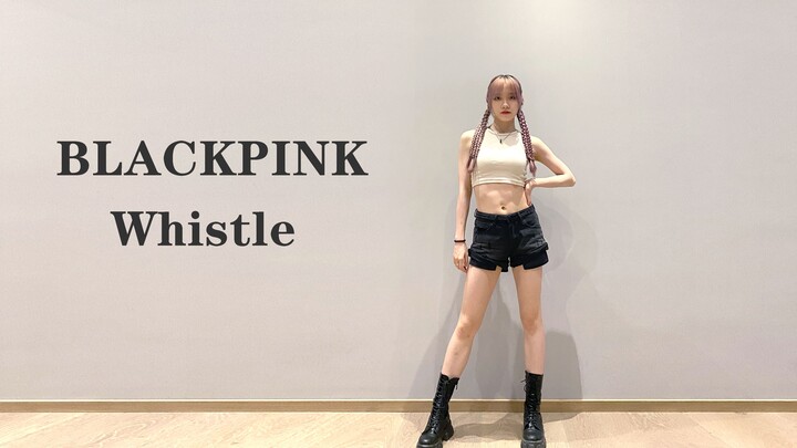 [Dance]Dance cover of Whistle|BLACKPINK