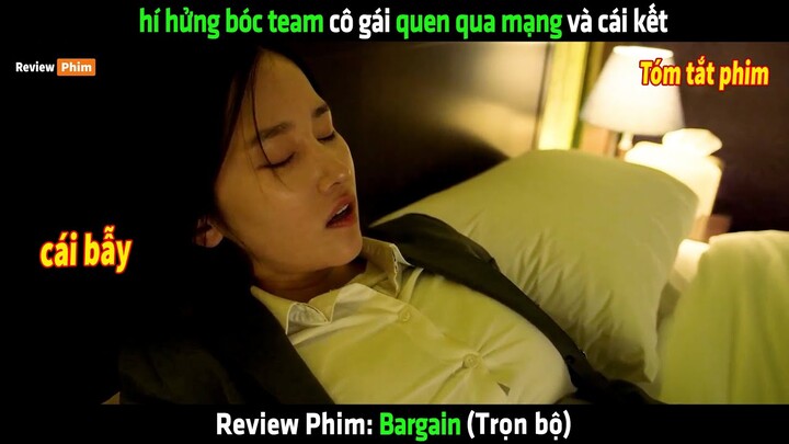 Hí hửng bóc team cô gai mới quen qua mạng và cái kết - tóm tắt phim hàn full