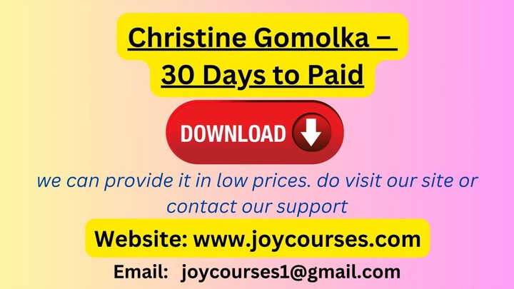 Christine Gomolka – 30 Days to Paid