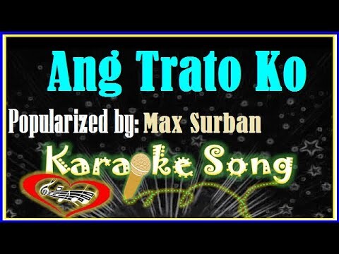 Ang Trato Ko Karaoke Version by Max Surban- Minus One - Karaoke Cover
