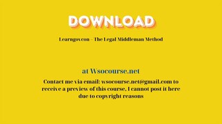 [GET] Learngovcon – The Legal Middleman Method