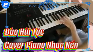 Đảo Hải Tặc Âm Nhạc Hoàn Mỹ | Piano Cover_2